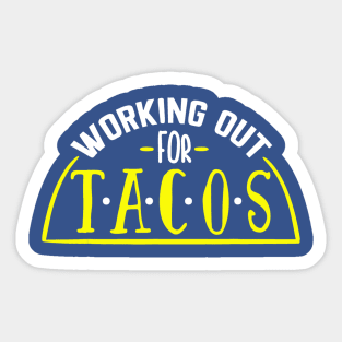 working out for tacos1 Sticker